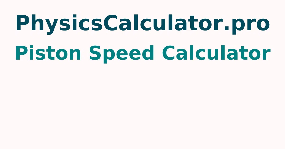 Piston Speed Calculator